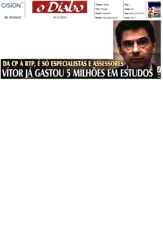 Tiragem: 25000             Pág: 1

                            País: Portugal             Cores: Cor

                            Period.: Semanal           Área: 26,00 x 9,42 cm²

ID: 38550425   15-11-2011   Âmbito: Informação Geral   Corte: 3 de 3
 