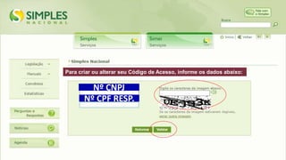 18
18
Nº CNPJ
Nº CPF RESP.
Para criar ou alterar seu Código de Acesso, informe os dados abaixo:
 