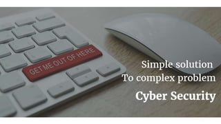 Simple solution for Business - Cyber security