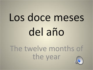 Los doce meses del año The twelve months of the year 