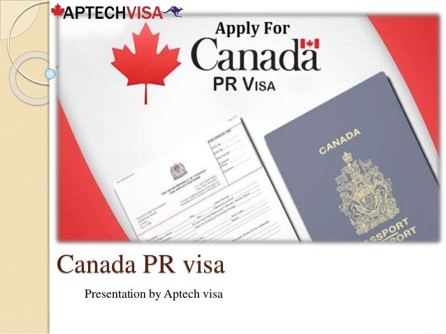Canada PR visa
Presentation by Aptech visa
 