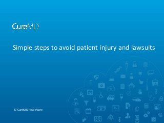 Simple steps to avoid patient injury and lawsuits

© CureMD Healthcare

 