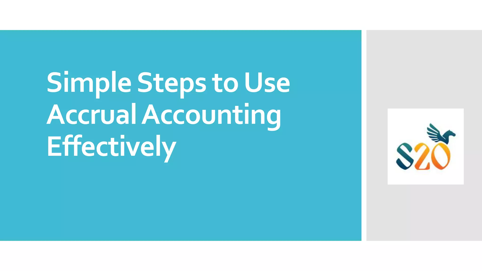 Simple Steps to Use Accrual Accounting Effectively | PPTX