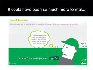 It could have been so much more formal...
 