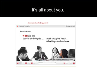 It’s all about you.
 