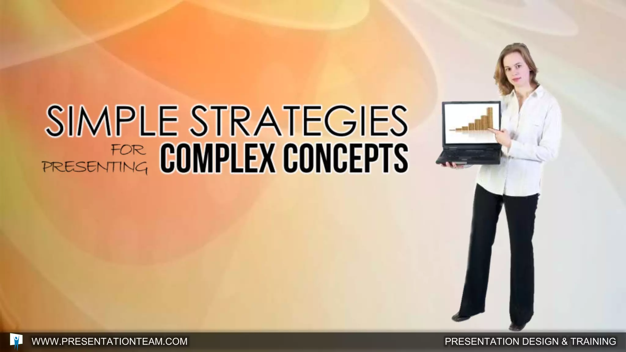 PRESENTATION DESIGN & TRAININGWWW.PRESENTATIONTEAM.COM
 