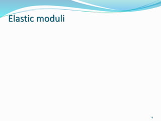 Elastic moduli
14
 