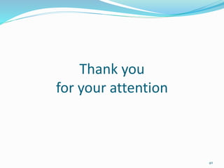 Thank you
for your attention
40
 