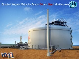 Simplest Ways to Make the Best of OilOil and GasGas Industries using
 