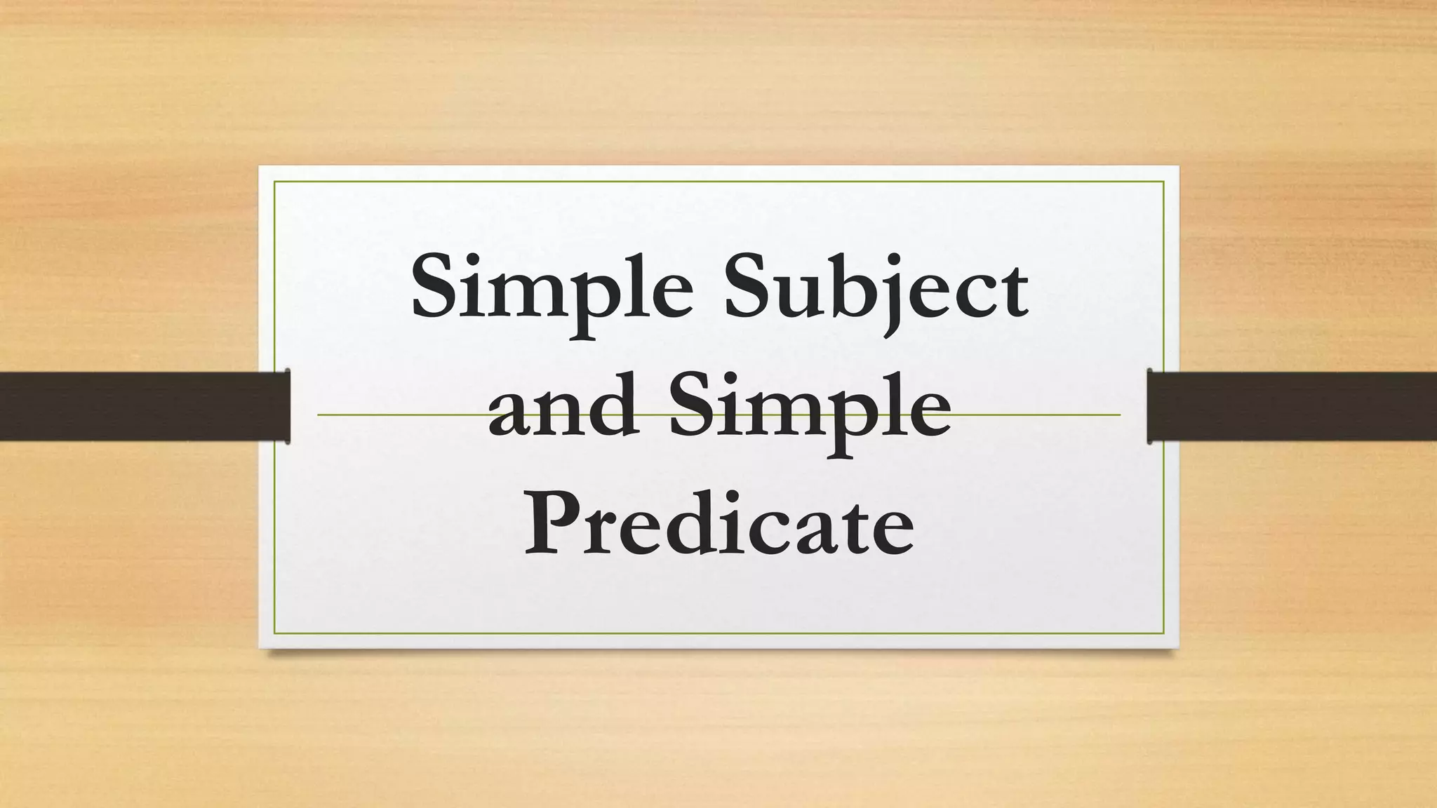 Simple subject and simple predicate | PPTX