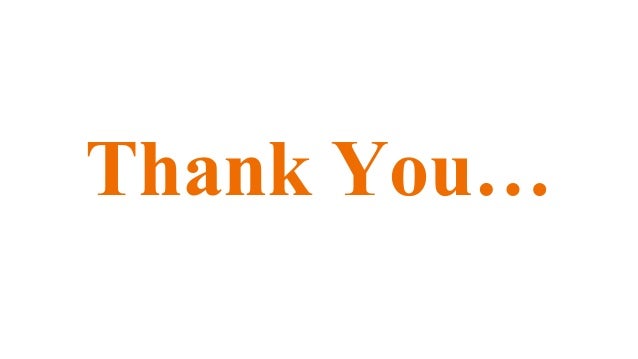 Thank You…
 