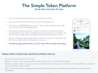 TARGET SIMPLE TOKEN EARLY-ADOPTER COMPANY PROFILE 
• Consumer-facing marketplace business.
• Desires to utilize a token to...