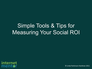 Simple Tools & Tips for Measuring Your Social ROI 