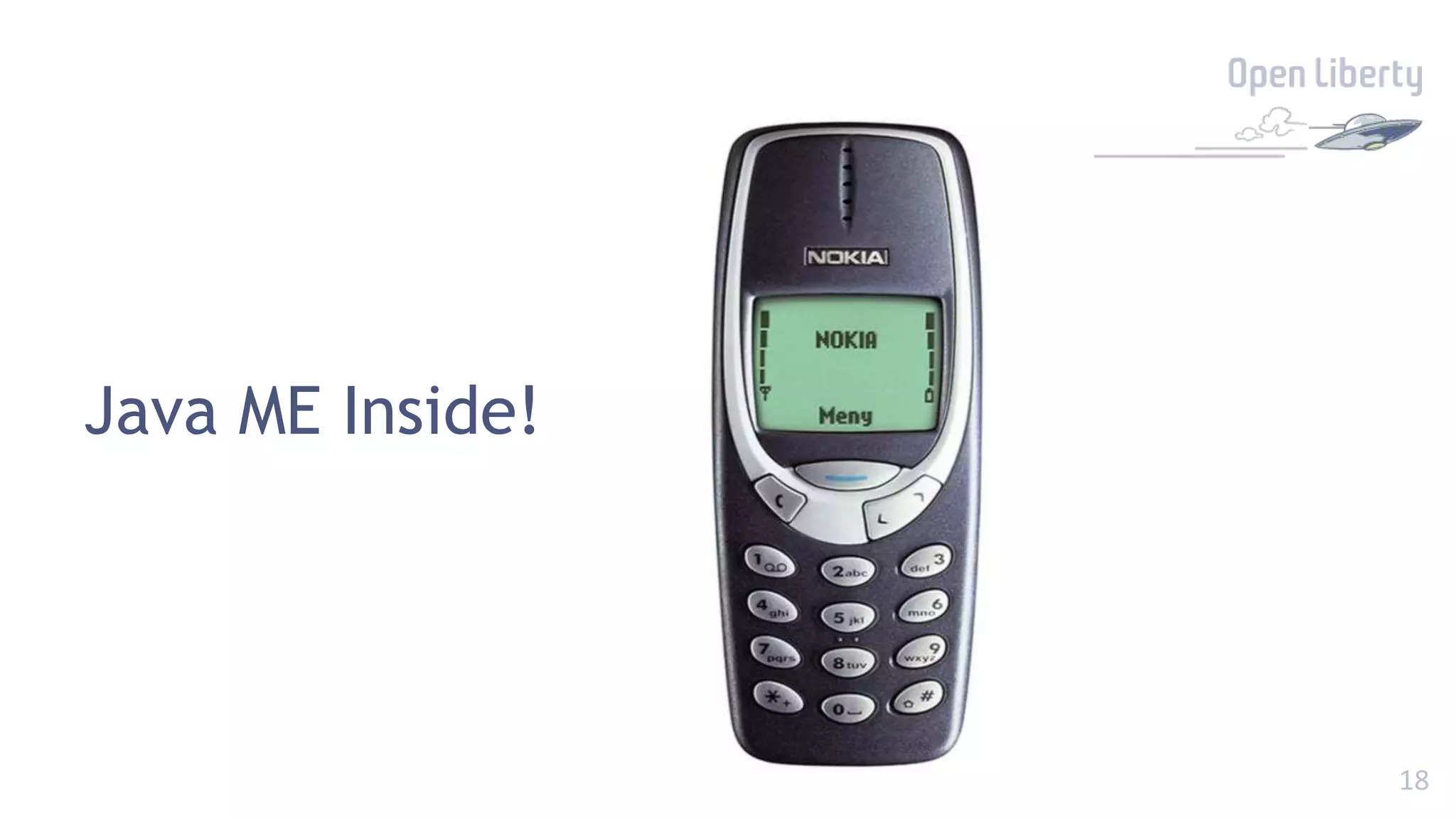 18
Java ME Inside!
 