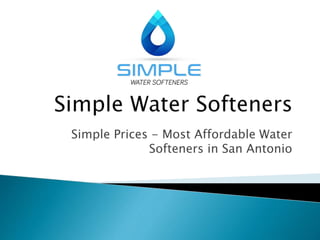 Simple Prices - Most Affordable Water
Softeners in San Antonio
 