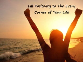Simple Ways to Bring Positivity into Your Life