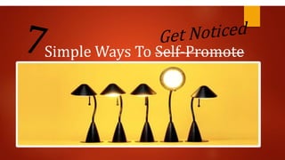Simple Ways To Self-Promote
 