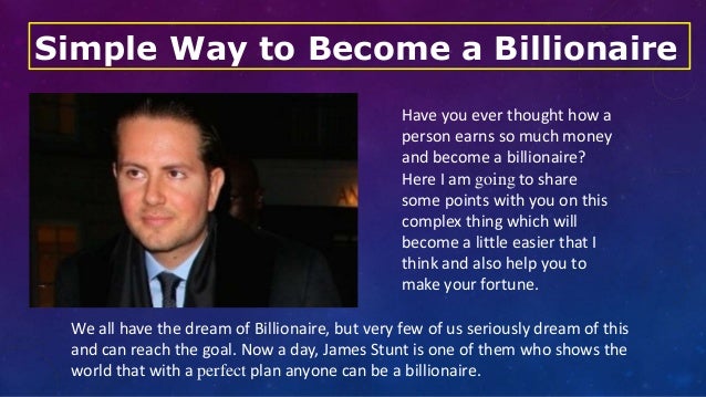 How to become a billionairehow How to become a billionairehow