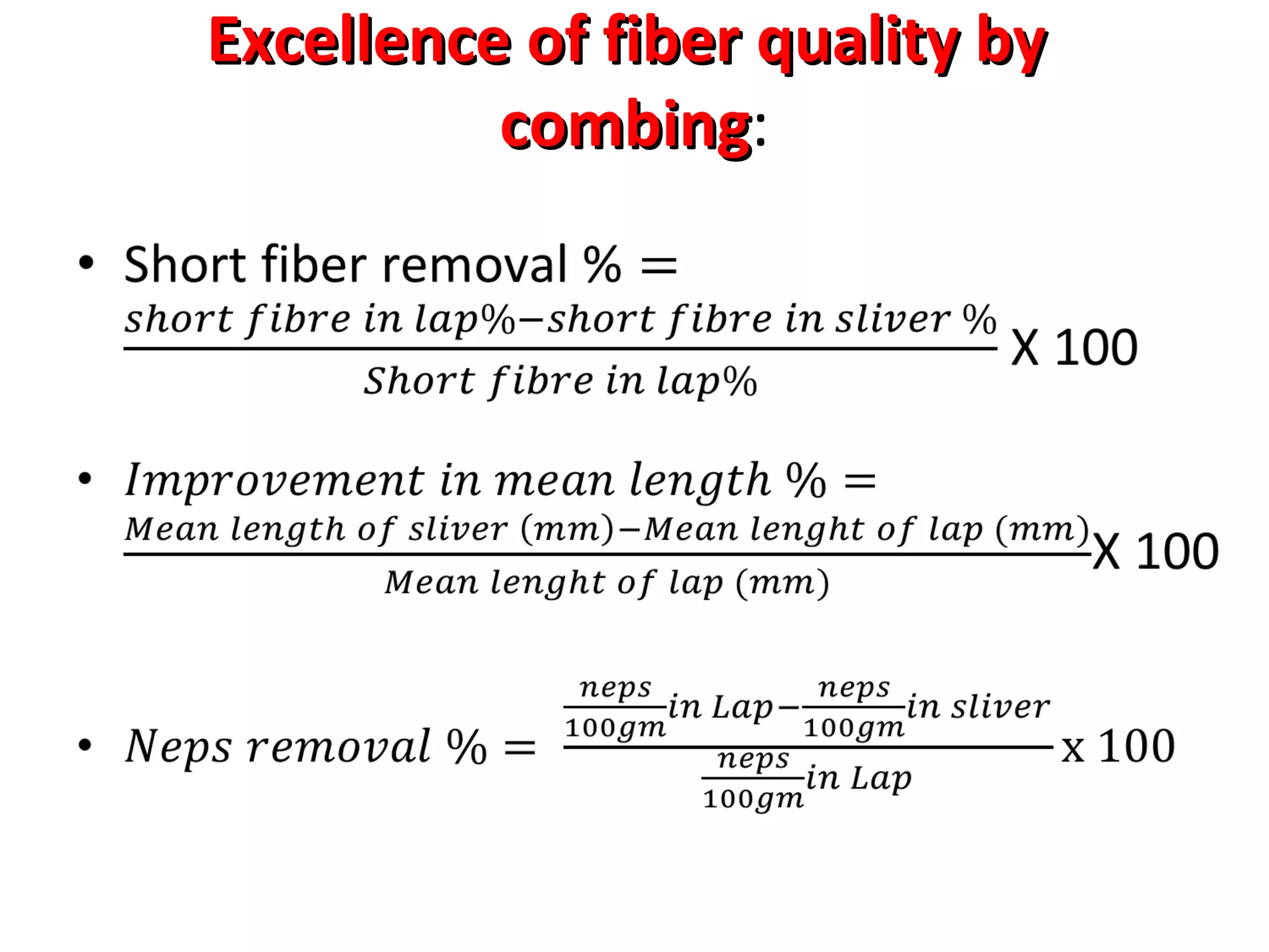 Excellence of fiber quality by
combing:
combing

 