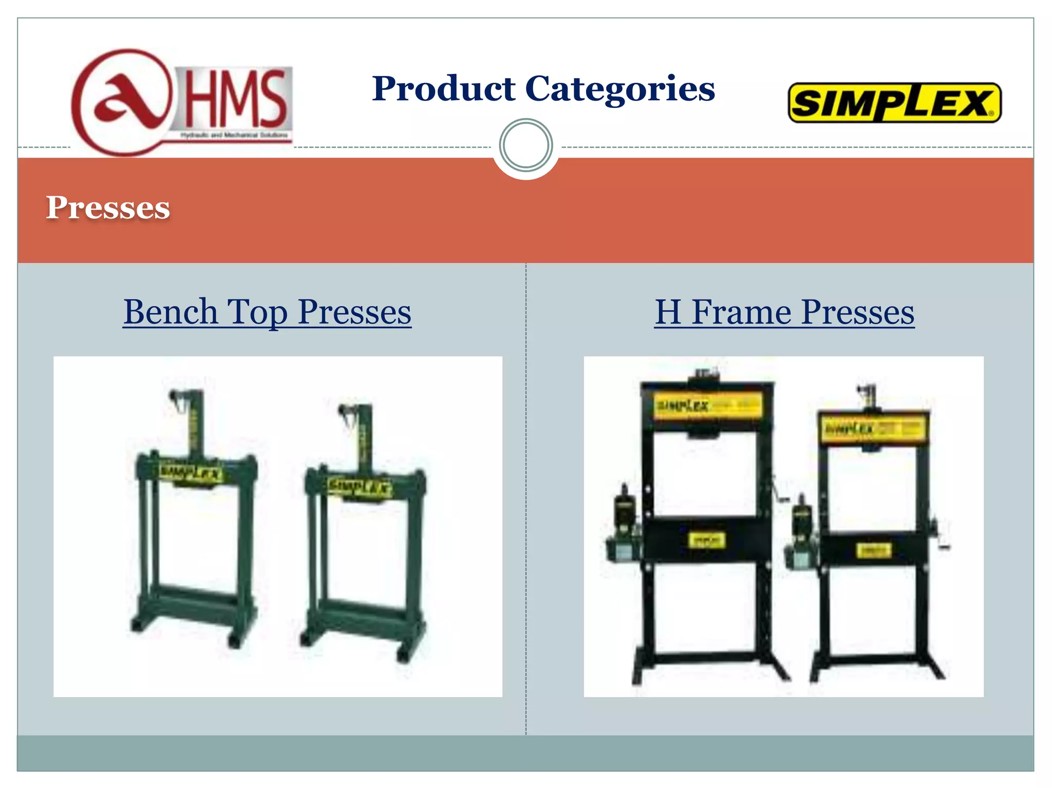 Presses
Bench Top Presses H Frame Presses
Product Categories
 