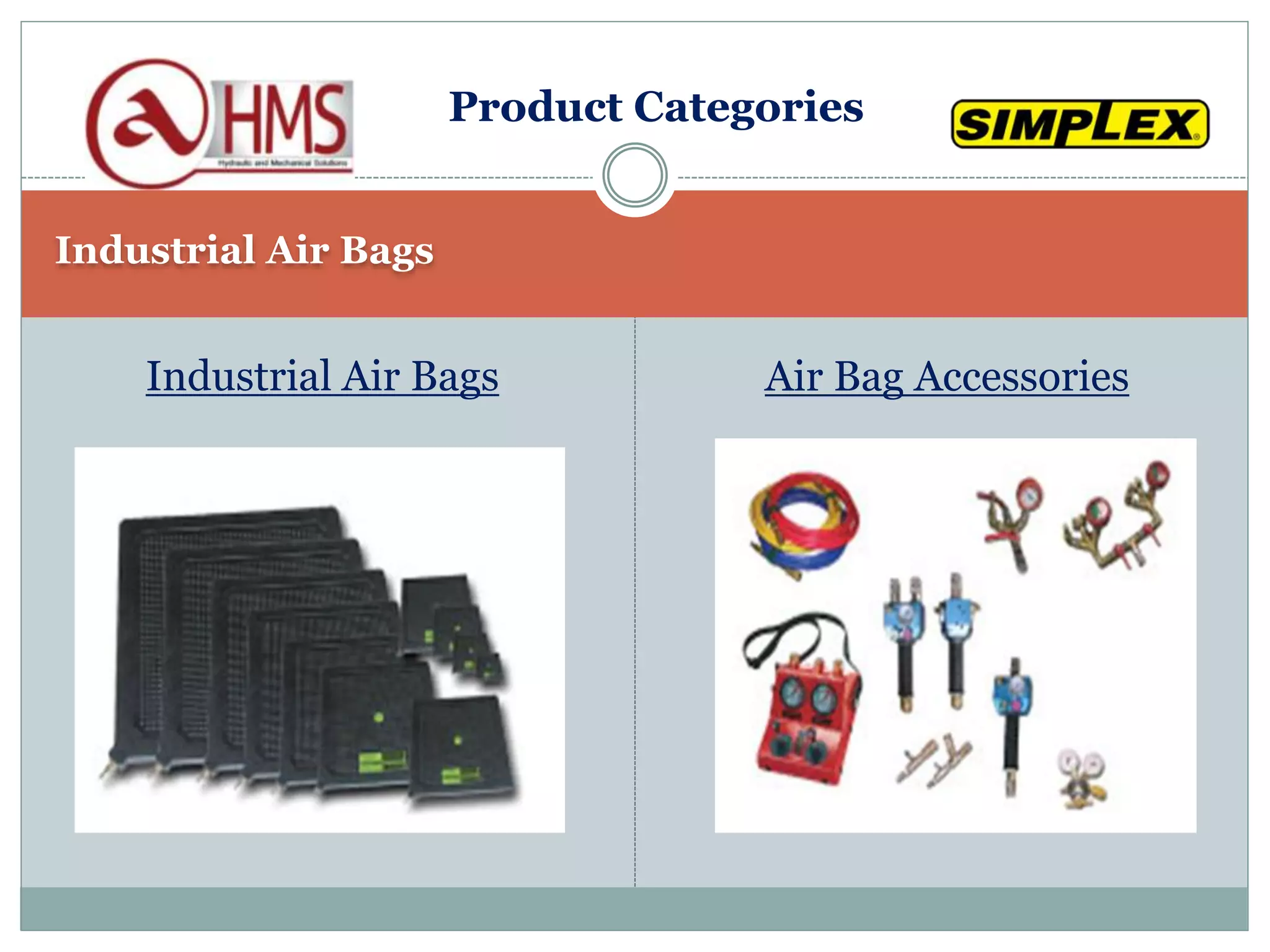 Industrial Air Bags
Industrial Air Bags Air Bag Accessories
Product Categories
 