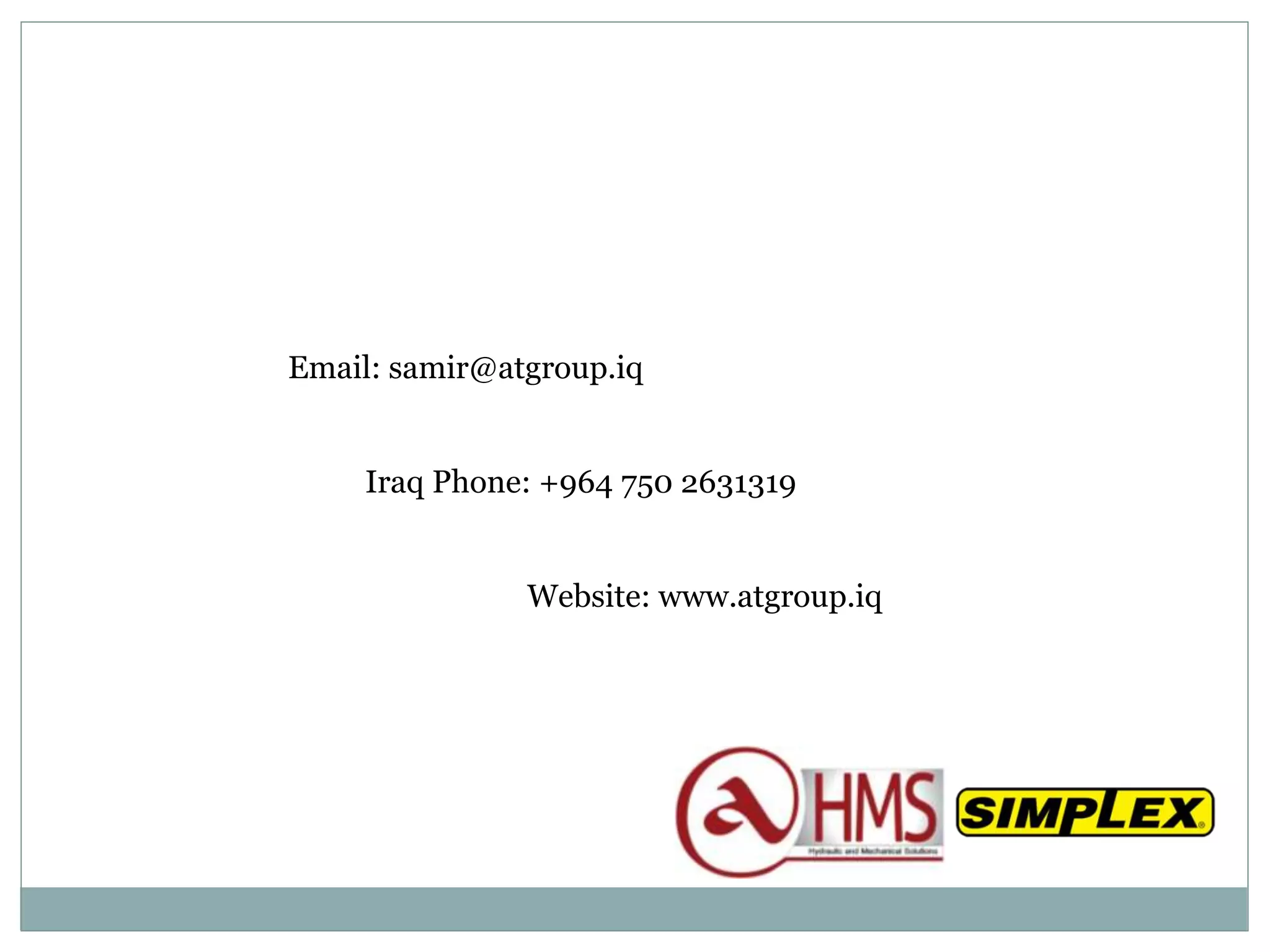 Email: samir@atgroup.iq
Iraq Phone: +964 750 2631319
Website: www.atgroup.iq
 