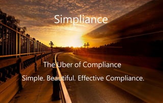 SCTK121 V1
The Uber of Compliance
 