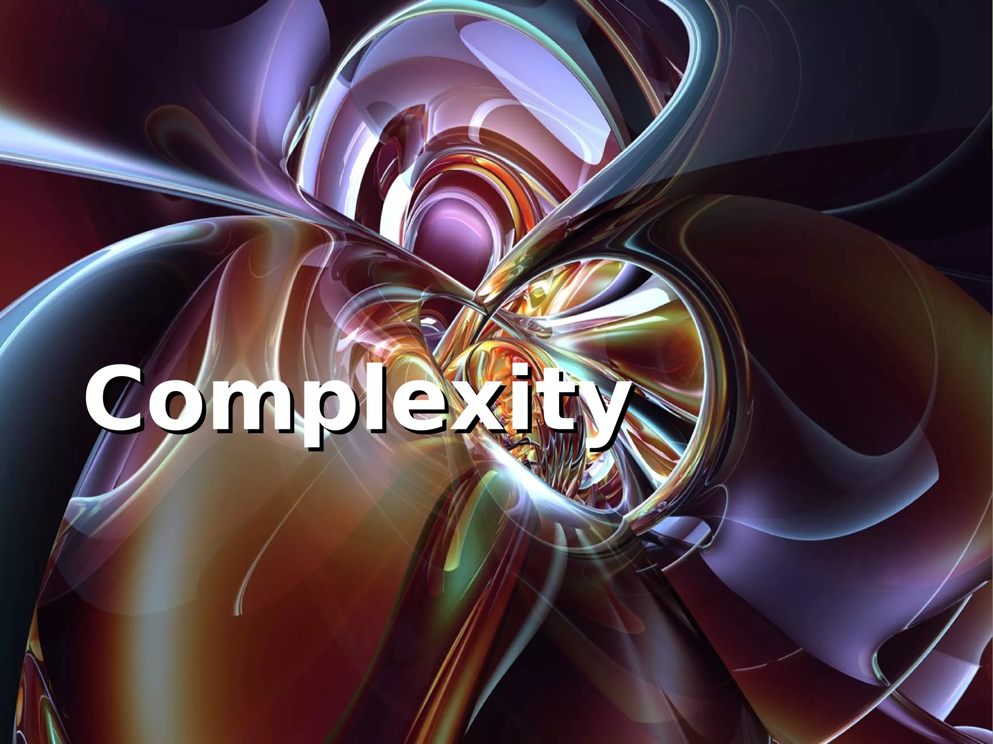 Complexity


            
 