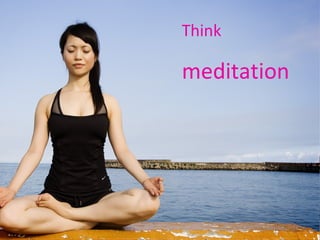 Think  meditation 