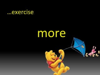 … exercise   more 