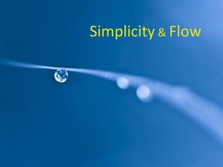Simplicity  &  Flow 