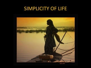 SIMPLICITYOF LIFE 