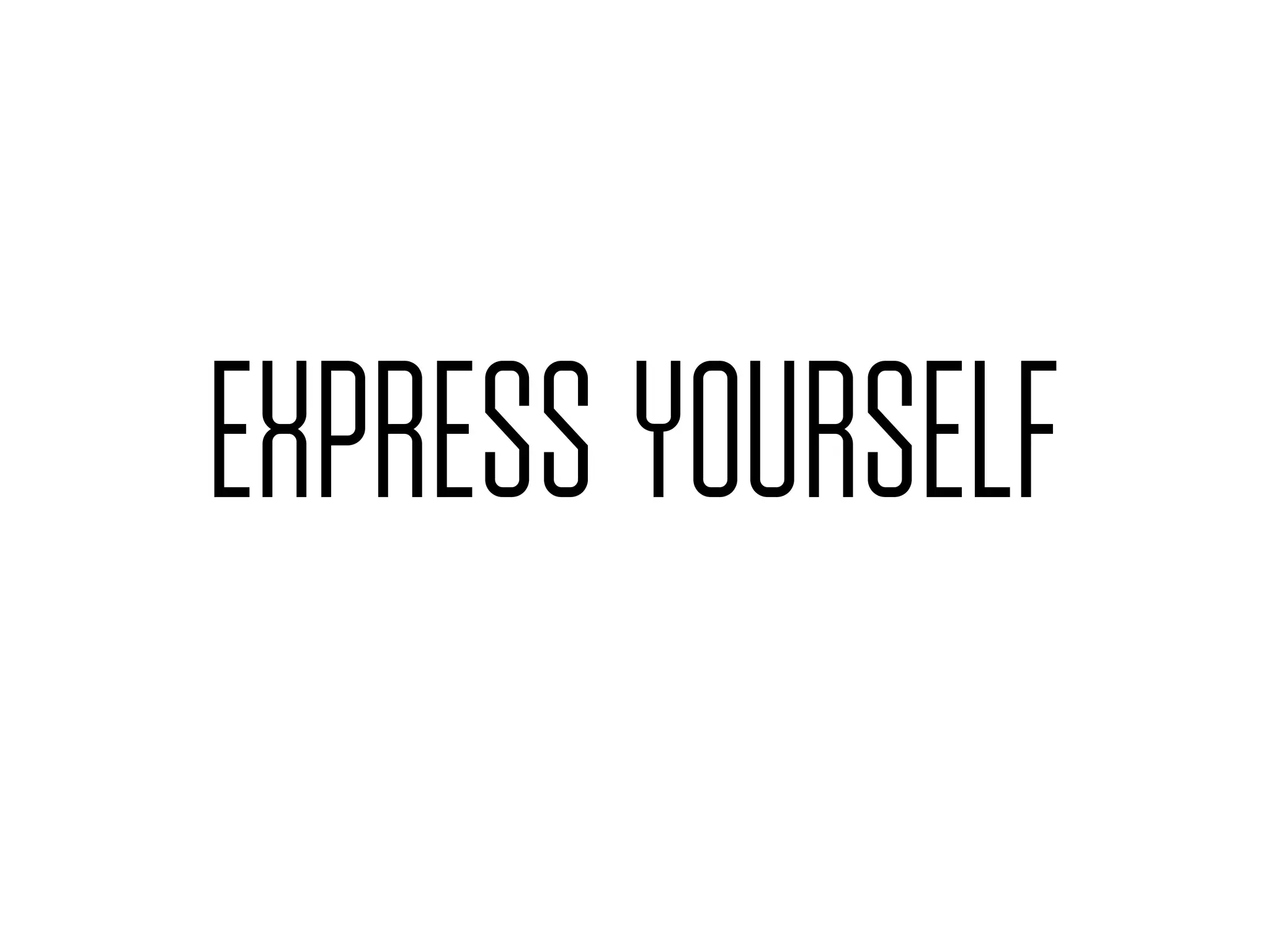EXPRESS YOURSELF