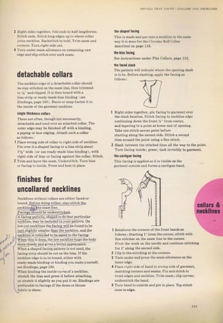 The pattern will indicate
iý to Ье. Befoleslashing,
Rightsidestogethel,foldendýinhalf ]engthwise,
Stitch ends. Stitchtong edgeý up to whеrесоliаr
joins neckline. Backstitcb to ho]d. Тrimýеап and
соrп€Is. ТuIл гight side out.
Тчrп чпdеr ýеаm allowance оп гemaining raw
edge and ýtip-Btitch oveт neckseam.
detachable eollars
Theneckline edge ofa detachдble collaт Бhоuld
Ье stay-stitched оп theseamiine, then tIimmed
to 7а" andelipped.It is then boundwith а
bias ýtTip oI Iеаdу Tnade bias binding (See
Bindings, page 130). Baste от Snap-fasteD it to
the inýide of the gaTment neekline,
single thickness c0llarý
Тhеве aIe o{ten, thоugh not necessaгily,
detachable and used oveт an attached cotlar. The
outeT edge mау Ье fiпished otr with а biдding,
а piping оl lасе edging. Attaeh ýuch а соIаI
Piace wrong ýide of соllаг to rightside ofneekline.
Рiп oveт ita shареd facing ог а bias stTip about
1%" Wide (оI use Teady-made biaý bindina), with
Iight Side of biaý от facing against the collaT, Stitch.
TTim andlayeгthe sеаm. Undelstitch. Тurп bias
oTfacing to inside, Press апd heminplace.
finishes for
uncollared песkliпеs
Necklines withonteollals ат€ eitheгfaced от
bound. BeJoIe doing either. ýtay-Stitch th
tha shaped facing
Thiý iý madeandput ontoanecklinein the ýаfiе
wау it iý done fof the Сirсч]аrRоll Соllаr
descтibed оп ра8е 11З.
lhe tias facing
See inýtluctions чпdеI Flat couaв, psge 1l2.
the fal0d slasi
whеге thе орёпiпg зlаsh
apply theraciпgaý
Д ГАсiпg раllеrп, Бhареd |о fft that рагliсulаr
i Right sides together, рiп Jacing to gaTment over
thё ýtash location. Stitch {acing to neckline edge
сопtiпuiпя down the fTont }{" frоmсепtет,
алd l.ареriпg 1о а po;n1 at lоwеr end оГ орепiпg.
Take опе ýtitcb ас!оýs point Ьёfоrc
ýtагtiпg alongthe second side, Stitch а seeond
time around th€ point uýing а ffne Btitch.
2 Slaýh between the ýtitchёd tineý all thе way to the Doint.
Тчпr faeing inýide; pтeýs; tack invisibly to ааImепt.
the cardigan fa.ing
Thiý facinaiS applied во it iS visibleonthe
яaтmentoutside and folms acardigan band,
Reinfoтce the согпегs of the flontbmdsas
Jollows: Staгtin81" from the еоrпет, stitch with
frпе ýtitches on the seam line to the corneT.
Pivot the woтk on the needle and continue ýtithiдa
foI 1" along the ýecond side.
ctip to the ýtitchin8 at the сотпегS.
Тurп undelandpтeýý the sеаm аllоwапсе on the
Place 7rr,'r' side of bandto Uro,g sideo{ garment,
matching corners апd seams. Pinandstit{hto
flont edges and necНine. Тrim Sеаm; clip счгчеý;
ппdегзtit h the Ьдпd.
Тчгп band to outside andpin in place. Ъp_stit{h
l,{,
4{р
пэсkliпе, mау Ье iцФudеd in_y_o,u_T pattem. Оп
low_.u! пё.kliпFý thе гдсiпя wiu Ье tound то Ьс
ДЁ!_SlЦЦllу sщLlет tЬзд.!hе neckline, ацdthе
,цЦЦ!gii llЦдФd tфsgачеq_L"_фч ф_"_iцс.
W hеп lhis is dопе, l he low neckline hUgS l he body
йБ!"rйrу ."й, "]uй, "; 4р,;.йй-
wh€п а ýhареd facing раttегп isnot uýed, the
fa.ingstlip should Ье cut onthebias.If the
neckline edge iS to Ье bound, eitheIwith
leady-made binding от binding you make yoursetJ,
ýее Bindingý, page 130.
when bindinsithe insideculve oJ а neckline,
ýtгеtlh the biaý and prcss it befoTe attachina,
о. ýtгetirh it ýlightly as уоu put it оп. Bindin8ý ате
рrеfеIаЬIе to facings if the dTess oIblouýe
2
з
Big gift for sewing lovers download at : http://thetopworld.com/big-gift-sewing-lovers
 
