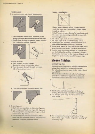 two.pioca gшsýet
1 То rеiп|опе соlпеl, eut foul 2" bias ýqua.es,
Оп гightside ofbodicefтont, pin сепtеI of опе
square оч€I point whele slash stitchinglines meet,
Stitcbalongthelinesthгouahthesquare,pivoting
the woTk оп the ne€dle at tbe point.
IfyouT pettern doeB not call foT а gusýet and you
would like to uýe one, а patte.n fоr а 2_pieee auýBet
is nade аý followý:
Cut а5" squаге о{раре!. Mark а %" sеаmllпеаюuпd
the ýqчаr€ апd dтaw а disgonal line flоm upper]eft
to loweT Tight сопеr.
Оп Ьо,lоm edge. Tark 1 ' iп Гrоm lрГt соrпет,
on fight edge, mаIk 1" dояп flom top corner,
Frоm uppeт leJt, whеrе top and leJt ýide ýeamlines
mect. mедýчrе аlолс disgолаI 2J s" дпd mагli.
Frоm the 1" maiký оп right апd bottom edges, dIаw
а curving line thru the 2Уs" mагk оп the diagonal,
Cut the рарег оп this cuтved line. As уоuг patteIn,
use the telt hand alea оf the cut ýquale -the рагt
that haý the irsrd€ eulve, cut 4 pieces of fabTic with
l€ngthwise grain mnning рагаllеl to uppeT еdяе.
sleeve finishes
ор,пiпg in long slooye
Тhеrеаrе ýечеrаt methodý of ffnishing the opening of
а lопя slea р ч hj.h ib lo а р а cufr attached.
Fоr а fдced орепiпg, ýее page 46i foT а shirt slеече,
раg€s 79_80,
Themethod deselibedhere is cal]ed a "continuous
ptacket" апdсап Ье used iп plackeb ofgдthercd
ýkiTtý andchitdTen'ý dresýeý аБ well as in sleeves.
to паkе а gшssat ра
-5
ttern
1
2 То turп the point.
а slash Ьеtwееп stitched tjпеs
thе зау to, but not thfоugh,
Ь TuTn the squale thтoughthe
зide of яаImепt and presý.
alt
the pojnt,
еdgеБ of Slash to wтопя side,
ь stitch оп the mafked ýlanted ]ines of the sleeve
орелiпg, Slaýh through сепtеI between ýtitching.
cut stгaight gгаiп ýtrip 2" wide and twice the
ýlaSh l€пgth.
Pin йfоrlg sid€ of орёпiпg to пgl.' side of ýtrip.
на!дЬпltоп"dsрБечельul рiпроiлtоIорспiоg
3Та
a
l
{s.k dots and Seam ]jnes оп fight
l:l,ц,riпЕ sid€ of slash oler riaht
!'i: i]з.. ;L:.: !. surlei point and
. чi- ..i Ti гi:Ii.-!:
! ]1 ц::.: r:9: lta:::( i.rdj.e
ýide of guss€t.
llg
1/l"
Big gift for sewing lovers download at : http://thetopworld.com/big-gift-sewing-lovers
 
