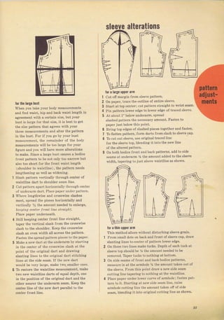 llДJ
lог the large hцýt
When you take your body meaýuTementý
and find waist, hip al1d back waist lenath in
agIeement with а ceriain ýize, but уочr
buýt is taTge loI that size, it iý best to 8et
the size patteTn that aerees with уочr
thTee meaýul€ments and alter the pattem
in the buýt. гоf if you go Ьу уош bust
mеаSurеmепt, the renaindel of the body
measurements will ье too laIsie {от уочI
fi8uIe and уоu wilt have mole a.ltelations
to make. S;nce а lатgе bust cauýeý а bodice
flont pattem to Ье not only too патrоw but
aISo too sholt JoI the front waiýt lengtb
(Shouldel to waistline), the pattem needý
lengthening as well аs widening.
S]аýh pattern veltically through c€nter of
waistline dalt to shouldet sеа,lп Liпё.
Cut раttегп apaтt hoTizontally thfough сепtег
о{ underarm dаIt, Plnce рареI undel pattern.
WhеIе lengthwiýe and сгоззwisе ýlasheý
дeet, spTead the pieces horizonta.lly and
velticatly % the amount пё€dёd to enlaTge,
keepiпg сепtеf |fопt Line stfaight.
Place papel undeгneath,
Still keeping сепtеI fIont tine stгдight,
tapel the vertical slash ffоm the сюsswisе
slash to th€ shоuldег. Ке€р the сfоssйве
slash ап ечеп width all acTosý the раttегп.
Fasten the spfeadpattern pieces tothepapel
маkё а пеw dart at the underalm Ьу Starting
in the eenteт of the crossl,,/ise slash at the
point of the oтiginal dart and drawing
ýlantinя liles to the огigiпаl daft stitching
lines at the side ýеаm. lf the nelv dart
would Ье very.algp. make two Бmаllег on"S.
1Ъ restoтe the waistline measuтement, make
two пеw waistline darts of equal depth, one
iп the poýition of the oTiginal daTt and the
otber пеатеI the undelarm sеаm. К€ер the
centeT line of the пеw daтt pamllet to the
for а large шрреt аIm
cut offmargin {rоm ýleeve pattem.
Оп рарет, tIace the outline of епtirе sleeve.
Staгt at top сепtег ; cut patteTn Straight to wгi ýt sФm,
Pin pattёTn lоrrег edge to lowef edge oJ tlaced slе€че.
At about 1" below чпdеrап!, spfead
ýlashed pattern the песеssаrу amount. Fаstеп to
рареI just Ь€lоw thiз point.
Bfing top edees of ýtaвhed piec€s togetheт апd fasten.
ТЬ ffatten patteTn, fогm dагts fтom ýlashto Sleeve (ар.
То cut out Sleeve, use original traced line
fог the Bteeve top, blending it into the new line
of the altered раttеrп.
on Ъоth bod;ce flont and backpatteгns, add to Side
ýeams atundeTalm 16 the amount added tothe sleeve
width, tapeTing to just above 1vaistline аý Shown.
for а thin црр0I аlm
This merhUJ аltрrs wilhout diýtuIbing slee!e grain.
Flоm Small dots on back and lTont of sleeve сар, dTaw
зlапliпg lines to сепlег оl pall Fгп loweI pdge.
on these two liпеý make tucks. Depth oJ each tuck at
sleeve top should Ье % the amountneeded to Ье
геmочеd. Тареr tucký tonothing at bottom.
Оп side sёаms of fTont and back bodice patterns,
mеаsчге iп at the аImhоlе уа the amounttaken out of
thё sleeve, Гromthiý point dIаwа пеw Side seam
.uпins llпе 1ареrlпс lo nothing al 1hе waist]ine,
Рlа€е рареI undef loweT cul've of almholei fasten pat-
Ъш to it. Starting atnew side seam line, raise
аImhоlе cuttine line thе amount taken оtr of Bide
seam. btendinя it into oliginal cutting line as ýhown.
1
2
з
4
5
1
8
Big gift for sewing lovers download at : http://thetopworld.com/big-gift-sewing-lovers
 