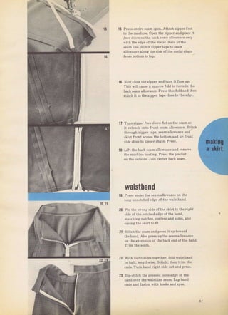ffi::'n.
ff,F,
;. .]_ rjtl.:i
li.-,.,',i1,'l
15
18
РгеsS entiтe ýеаm ореп. Attech zippei loot
to the machine. Ореп the zippel and place it
loce doшL оп the back s еаlп аllоl,апсе опL!
with the edge oJ the metat chain at the
Seam line. Stitch zippeT tape to seam
allowance along the Eide of the metal chain
from bottom to top.
Now close thе zippel апd turn it Jaee up,
ThjS wil] cause а паIrоw Jold to fоrп in the
back sеаm allowance. Рrеss thiý fold andthen
ýtitch it to the zippeт tape close to the edge.
'lnfi zlppef |аее d,оlL,п flat on the ýеаm so
it extends onto front sе9m allowance. stitch
thTough ziррег tape, sеаm allowance and'
ýkiтt flont асгоss the bottom and un Jгопt
ýide close to zippef chain. PTeýs.
LiJt the back sеаm allowance and Temove
the machine basting. PTess the placket
on the outside. Join centeT back зеаm.
waistband
19 РIеss under the sеаm allowance оп thе
lопя unnotched edge oJ the waistband,
11
10
22
20 Pin the ?0fol9 side of the skilt to the figh'
side of the notched edge oJ the band,
maиhjng поl.hез, cenieIý and sideý, and
easing the skirt to fft.
21 Stitch thё seam and рт€ss it zp towaтd
the band. Also pтess up the sеаm allowance
оп the extension of the back end of the band.
Tfim the sеаm.
With Tight sides together, fold waistband
in balf, lenathwiýe. Stiteh i th€п trim the
endý. Tum Ьапd right side out and рrеsý.
Tbp-stitch the preýsed loose edge of the
Ьапd очег the waistline ýеаm. Lsp band
епds and fasbn rrith hooks and еуеý.
20,21
2з
51
Big gift for sewing lovers download at : http://thetopworld.com/big-gift-sewing-lovers
 