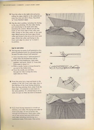 Еи.N"s 1 M,rл,s sPoл?s ýяIIl7
'з
тum tbe соllаг to the fieiht ýide and plesý,
Tolling the edges slightly to the undeтside so
sеаm line does not show. Рrеss, Top-stitch
Уа" frcm finished edces.
14 clip the Shiтt neckline, includjng the facing,
to the Stay-Stitching. Pin the collal lacing
and inteтfacing to the back neck edge,
matching the centeý. Match and pin the
notch on the fгопt edge of the collar and
соl]аr Jacing to the Same notch оп the neck
edge. Match and рiп the lтont edeie of both
collal апd, facin| to t]r1е dot оп thе front neck
сdgе. Stitch the col]ar and Jacing to the
front пе€k edge fol about %" to hold it
loop fot neck button
'5
The loop mауЬе made of sclfmatelial от of а
piece of Soutache Ыaid- От а thread loop may
Ье used. Tomakealoop of self mateIial:
а Сut аtгuе biag Stlip 1" wide and about 1"
lопgеI than the Iinished loop will Ье.
Ь Eold the stlip l€ngthwise, fight ýides
togothef, and pтess. Stitch 1/в" flom fold.
Trim gеаrп to aЪout 1t".
. With а needle, {ast.n а stfong thтead to
one end of the folded ýtгiр,
d Drаw the needle, er..e end ffIst,
thrоugh the fold, tlilning the strip
Iiяht ýide out, Pless.
16 Fоrm th€ stlip into а loop апd Ьазtе to the
outside of the left ffont neck edge close to
the fold line oJ the flont facing ext€nsion.
Have the loop pointing do]rr, away fгоm thе
Seam edg€. (If soutache iS uýed, bastc in
the Same poýition. lf а thтead loop is to Ье
used, it iS put on when the Bhirt iS finiýh€d,)
15d
16
17 Т!rп front facing €х.епSiоп to o/týid. оп
f,)ld liB., оl€г сс]l]аг. Р;п facing апd соllаг to
ir,,.t .е.k rdge Дt епd of facing. c]ip
:.- :Jj: ,,:: :.:.]:]t.l.:, IIold llррег co]lal
!::..,j.:]1(h епlirе
Big gift for sewing lovers download at : http://thetopworld.com/big-gift-sewing-lovers
 