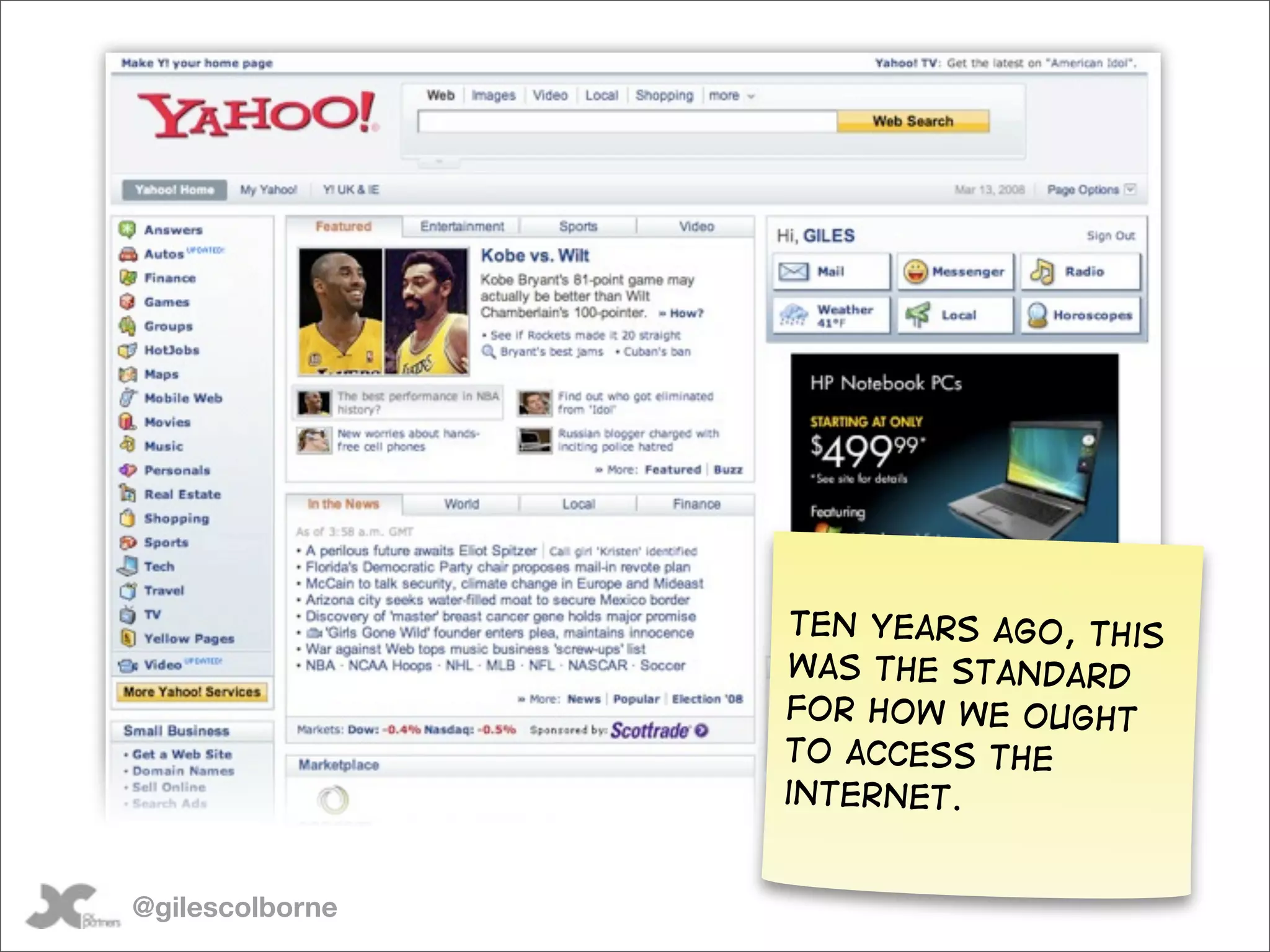 Ten years ago, this
                 was the standard
                 for how we ought
                 to access the
                 internet.


@gilescolborne
 