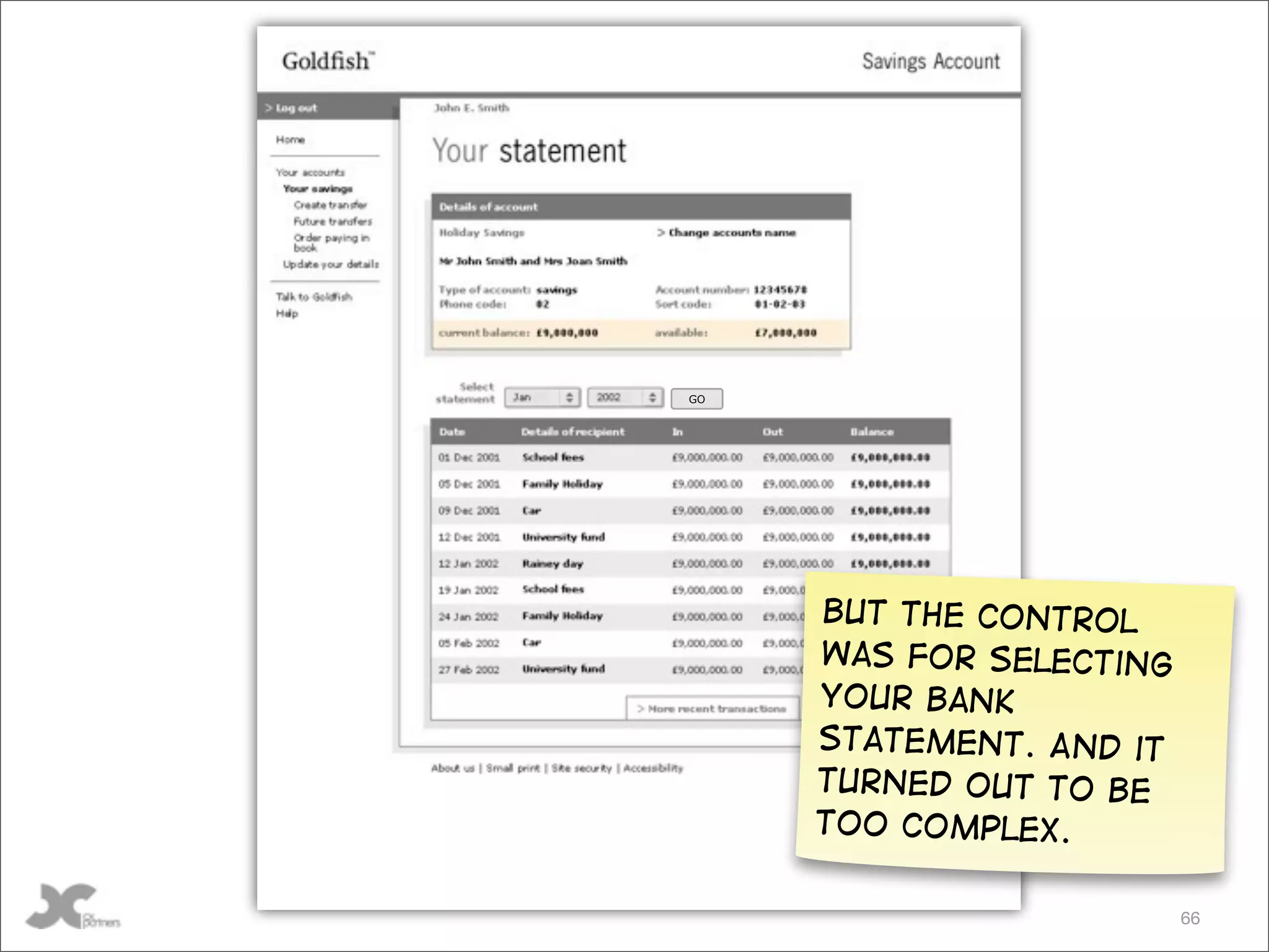 What is minimal?
                            GO




                                    But the control
                                    was for selecting
                                    your bank
                                    statement. And it
                                    turned out to be
                                    too complex.

@gilescolborne                                          66
 