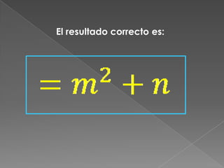 El resultado correcto es: