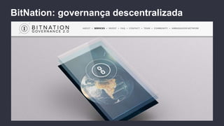 BitNation: governança descentralizada
 