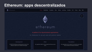 Ethereum: apps descentralizados
 