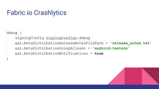 Fabric.io Crashlytics
 