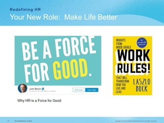 The Simplification of Work: What can HR and business leaders do to make work more simple, enjoyable, and productive? Slide 40