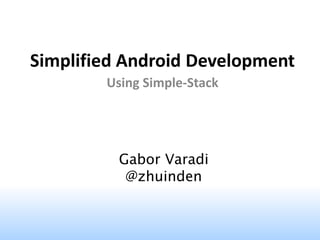 Simplified Android Development with Simple-Stack | PPT