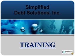 Simplified  Debt Solutions, Inc.  TRAINING 