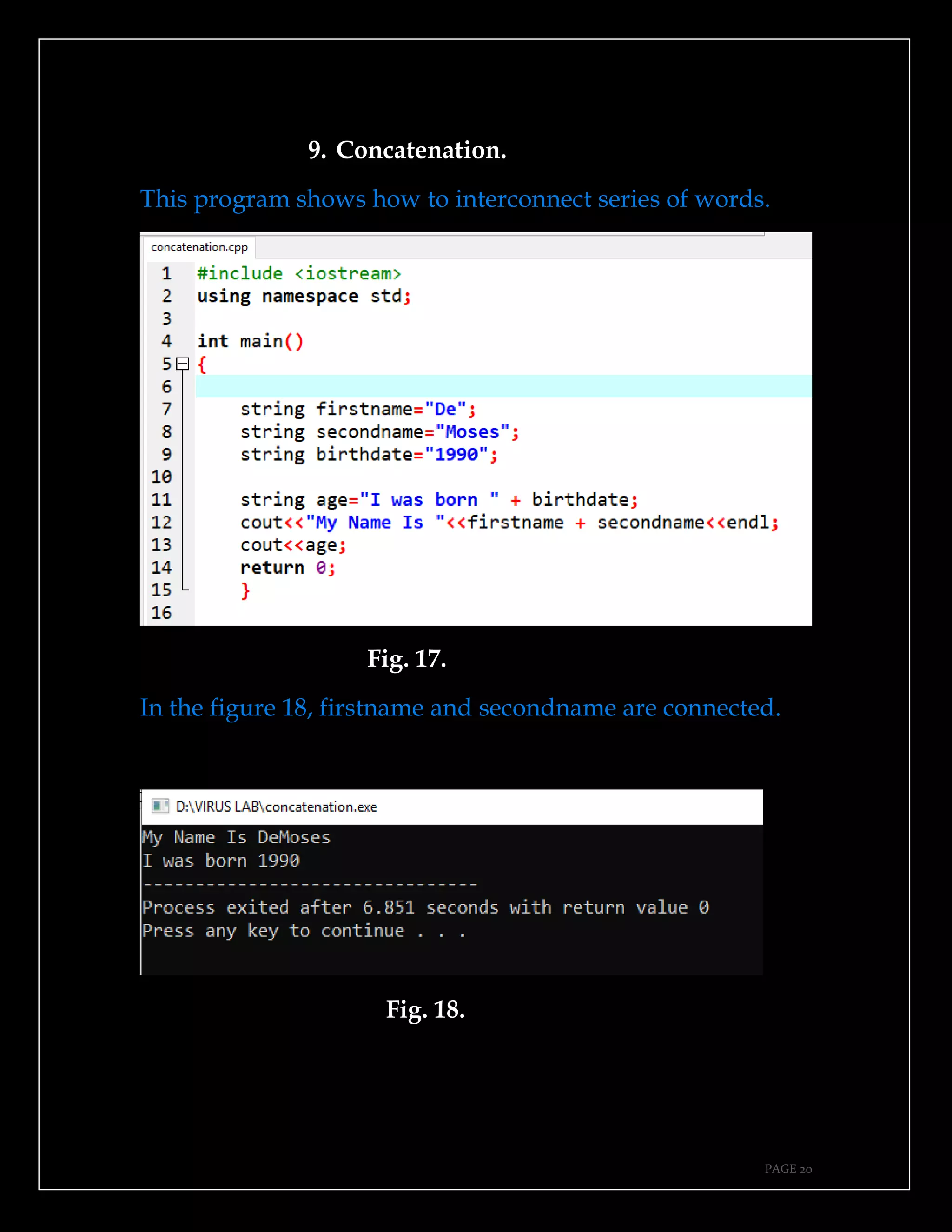 PAGE 20
9. Concatenation.
This program shows how to interconnect series of words.
Fig. 17.
In the figure 18, firstname and secondname are connected.
Fig. 18.
 