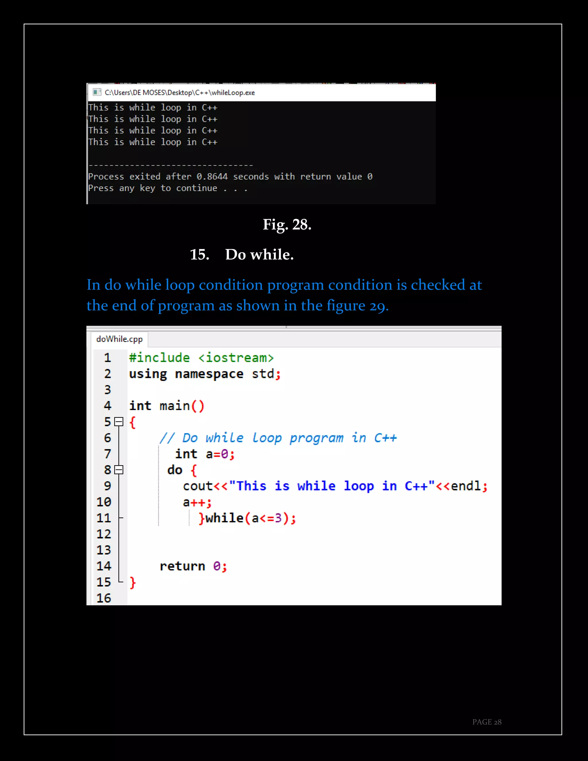 PAGE 28
Fig. 28.
15. Do while.
In do while loop condition program condition is checked at
the end of program as shown in the figure 29.
 
