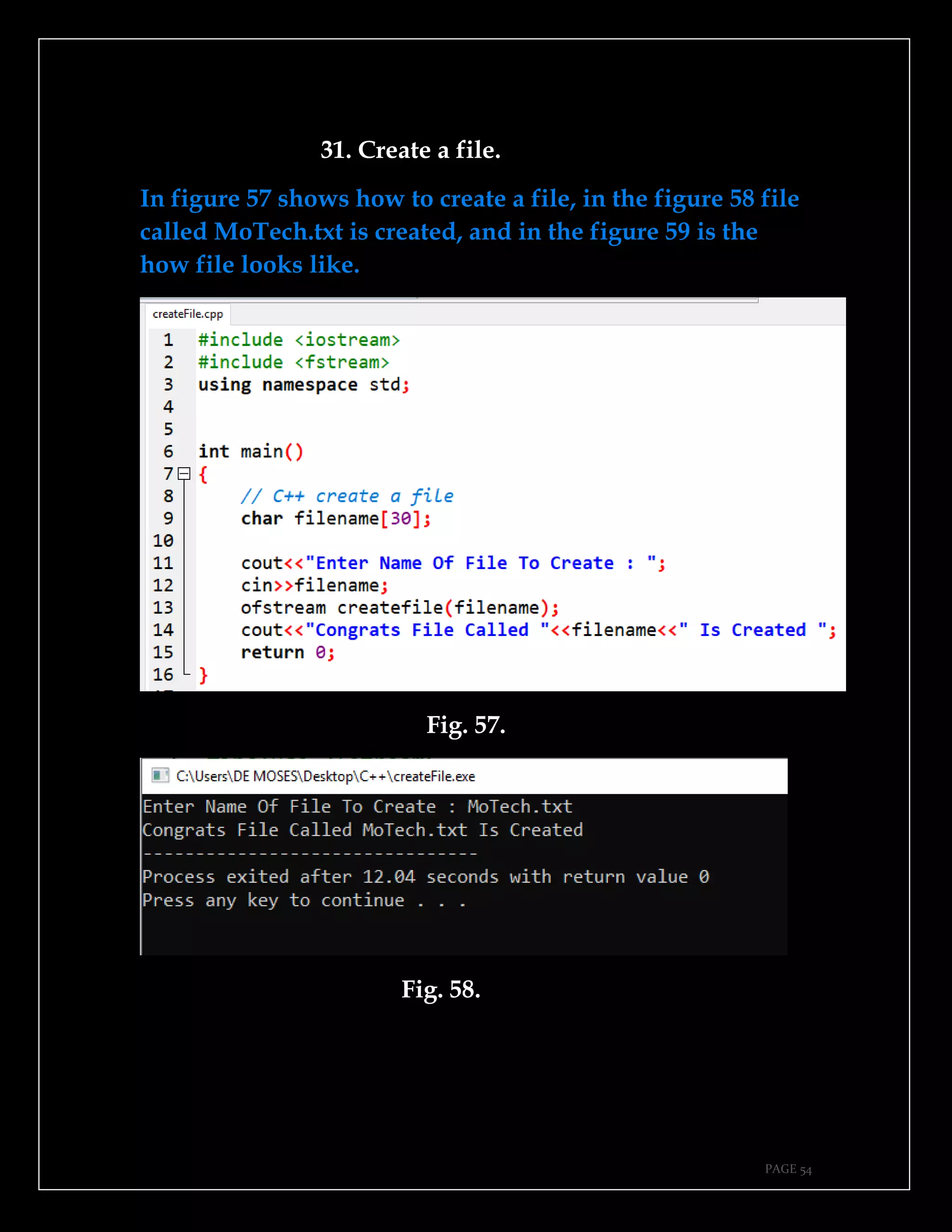 PAGE 54
31. Create a file.
In figure 57 shows how to create a file, in the figure 58 file
called MoTech.txt is created, and in the figure 59 is the
how file looks like.
Fig. 57.
Fig. 58.
 